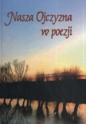 Okładka książki Nasza Ojczyzna w poezji Jan Hojnowski