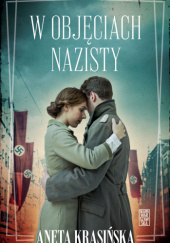 Okładka książki W objęciach nazisty Aneta Krasińska