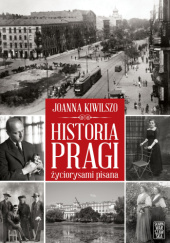 Okładka książki Historia Pragi życiorysami pisana Joanna Kiwilszo