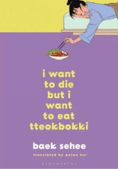 Okładka książki I want to die but I want to eat tteokbokki Baek Sehee
