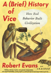 Okładka książki A Brief History of Vice Robert Evans