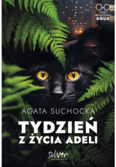 Okładka książki Tydzień z życia Adeli Agata Suchocka