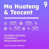 Okładka książki Ma Huateng i Tencent. Biznesowa i życiowa biografia Leng Hu