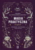 Okładka książki Magia praktyczna. Poradnik dla współczesnej czarownicy Frankie Castanea