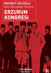 Erzurum Kongresi. Milli Mücadele Tarihi-I