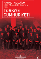 Okładka książki Türkiye Cumhuriyeti. Milli Mücadele Tarihi-V 1923 Mahmut Goloğlu