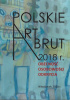 Okładka książki Polskie art brut 2018 r. Obecność, osobowości, odkrycia. Materiały z II ogólnopolskiego sympozjum naukowego zorganizowanego przez Muzeum Ziemi Kujawskiej i Dobrzyńskiej we Włocławku w dniu 5 czerwca 2018 r. Zbigniew Chlewiński,&nbsp;Paulina Grzonka,&nbsp;Krystyna Kotula,&nbsp;Radosław Łabarzewski,&nbsp;Bożena Olszewska,&nbsp;Małgorzata Rel,&nbsp;Małgorzata Szaefer,&nbsp;Katarzyna Wolska