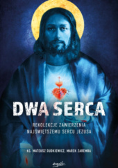 Okładka książki Dwa Serca Mateusz Dudkiewicz, Marek Zaremba