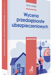 Okładka książki Wycena przedsiębiorstw ubezpieczeniowych Anna Jańska