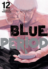 Okładka książki Blue Period tom 12 Tsubasa Yamaguchi