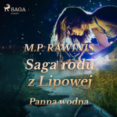 Okładka książki Saga rodu z Lipowej 32: Panna wodna Marian Piotr Rawinis