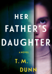 Okładka książki Her Father’s Daughter T. M. Dunn