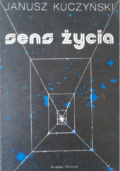 Okładka książki Sens życia Janusz Kuczyński (filozof)