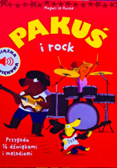 Okładka książki Pakuś i rock Magali Le Huche