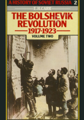 A History of Soviet Russia: The Bolshevik Revolution, 1917-1923, Vol. 2