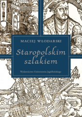 Okładka książki Staropolskim szlakiem Maciej Włodarski