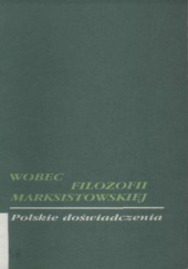 Okładka książki Wobec filozofii marksistowskiej. Polskie doświadczenia Antoni Bazyli Stępień