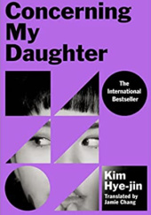 Okładka książki Concerning My Daughter Kim Hye-jin