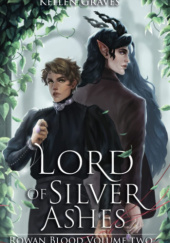 Okładka książki Lord of Silver Ashes Kellen Graves