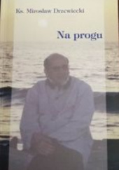 Okładka książki Na progu Mirosław Drzewiecki