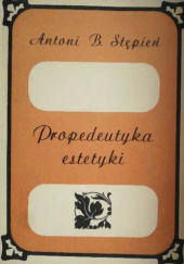 Okładka książki Propedeutyka estetyki Antoni Bazyli Stępień