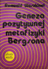 Okładka książki Geneza pozytywnej metafizyki Bergsona Romuald Jakub Weksler-Waszkinel
