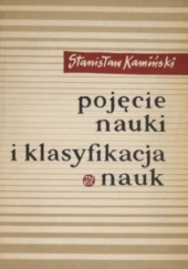 Okładka książki Pojęcie nauki i klasyfikacja nauk Stanisław Kamiński