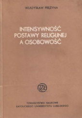 Okładka książki Intensywność postawy religijnej a osobowość Władysław Prężyna