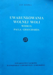 Okładka książki Uwarunkowania wolnej woli według Paula Chaucharda Jan Rzepka