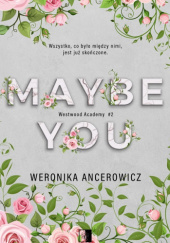 Okładka książki Maybe You Weronika Ancerowicz