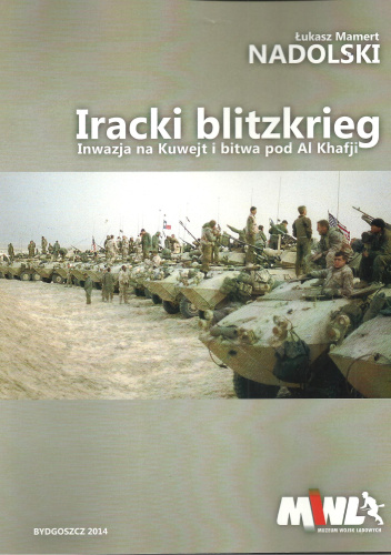 Iracki blitzkrieg. Inwazja na Kuwejt i bitwa pod Al Khafji