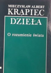Okładka książki O rozumienie świata Mieczysław Albert Krąpiec OP