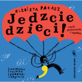 Okładka książki Jedzcie dzieci! czyli przecinek i spółka Dominika Czerniak-Chojnacka, Elżbieta Pałasz