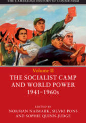 Okładka książki The Cambridge History of Communism, Vol. 2: The Socialist Camp and World Power, 1941–1960s Norman Naimark, Silvio Pons, Sophie Quinn-Judge