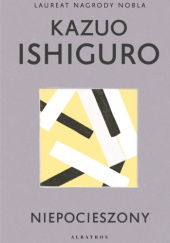 Okładka książki Niepocieszony Kazuo Ishiguro