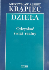 Okładka książki Odzyskać świat realny Mieczysław Albert Krąpiec OP