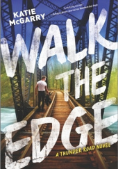 Okładka książki Walk the Edge Katie McGarry