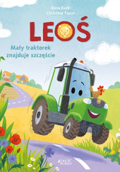 Okładka książki Leoś. Mały traktorek znajduje szczęście Suza Kolb