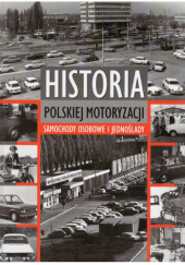 Okładka książki Historia polskiej motoryzacji - Samochody osobowe i jednoślady. praca zbiorowa