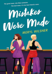 Okładka książki Mistakes Were Made Meryl Wilsner