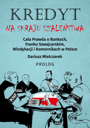 Okładki książek z cyklu Kredyt na skraju szaleństwa. Cała prawda o bankach, franku szwajcarskim, windykacji i komornikach w Polsce