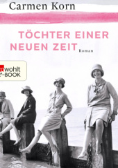 Okładka książki Töchter einer neuen Zeit Carmen Korn