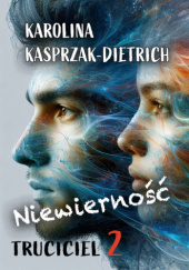 Okładka książki Niewierność Karolina Kasprzak-Dietrich
