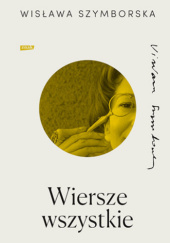 Okładka książki Wiersze wszystkie Wisława Szymborska