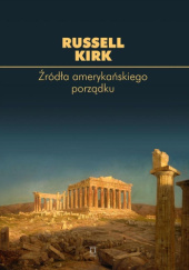Okładka książki Źródła amerykańskiego porządku Russell Kirk