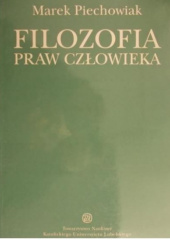 Okładka książki Filozofia praw człowieka Marek Piechowiak