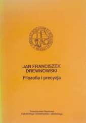 Okładka książki Filozofia i precyzja Jan Franciszek Drewnowski