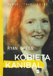 Okładka książki Kobieta kanibal Ryan Green