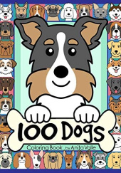 Okładka książki 100 Dogs Coloring Book Anita Valle