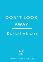 Okładka książki Nie odwracaj wzroku Rachel Abbott